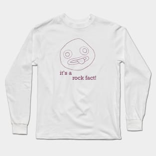 rock fact! Long Sleeve T-Shirt